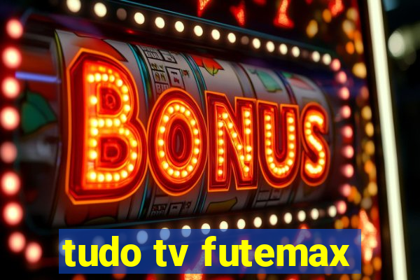 tudo tv futemax